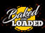 Baked and Loaded
